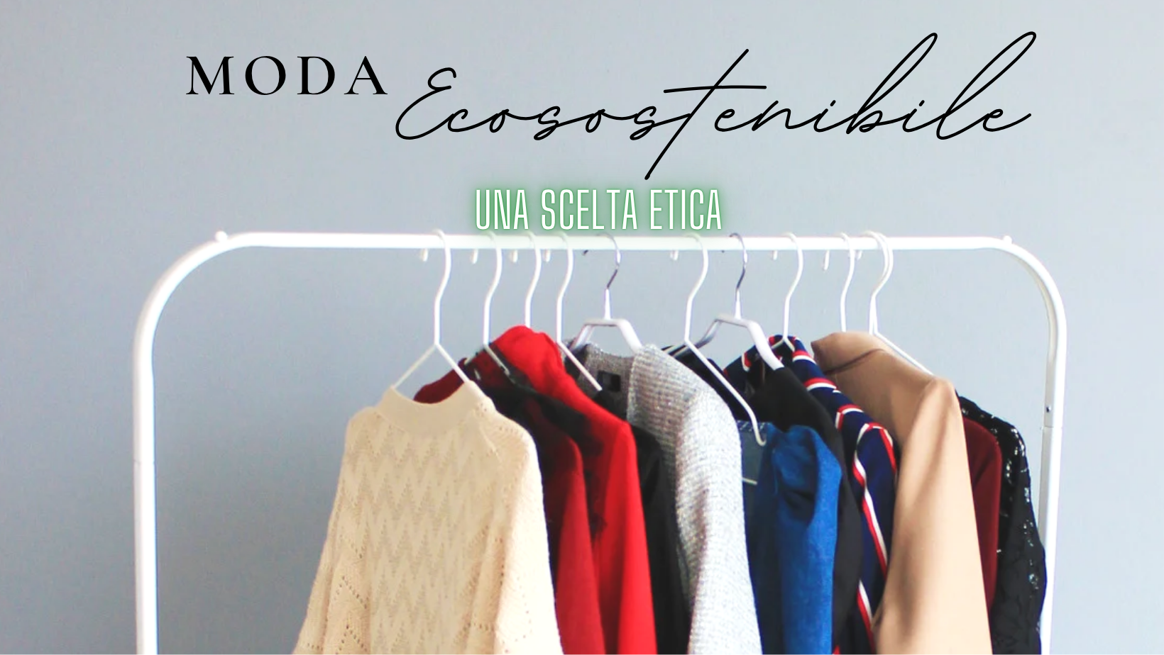 Moda ecosostenibile, scelta etica
