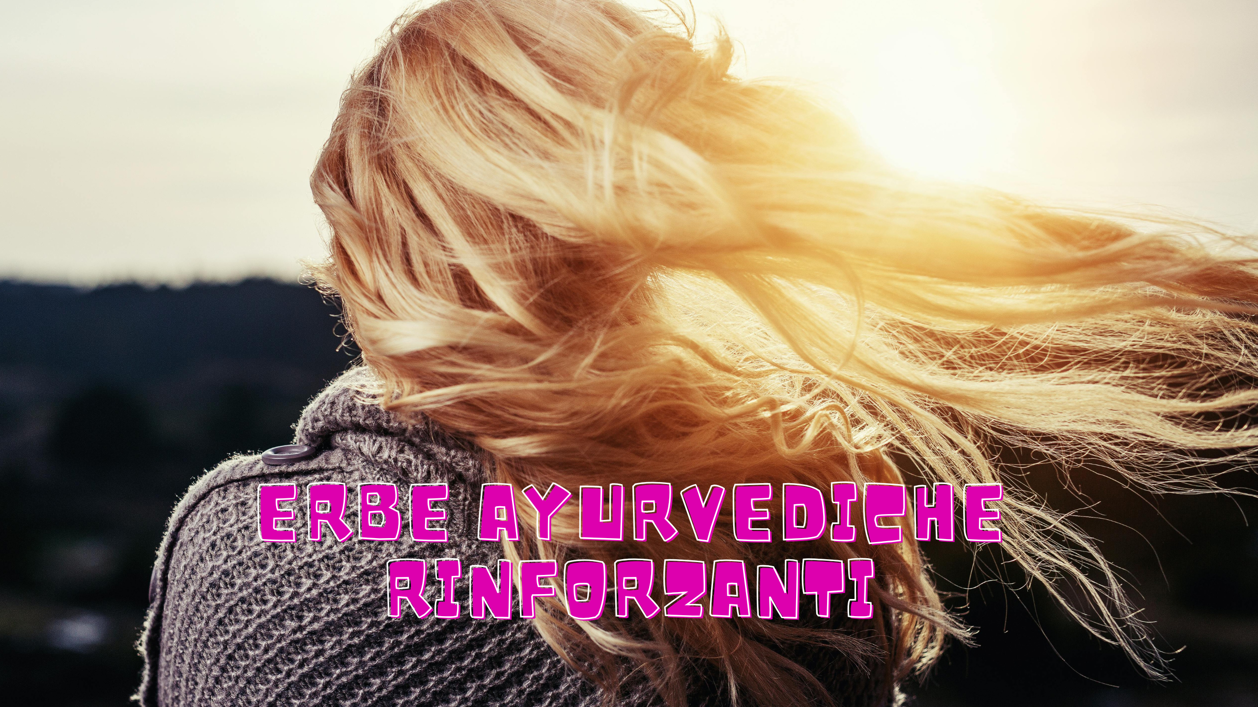 Erbe ayurvediche rinforzanti, caduta dei capelli stagionale, autunno